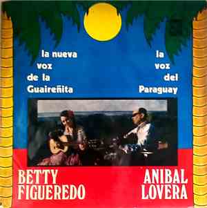 Betty Figueredo, Aníbal Lovera - La Nueva Voz De La Guaireñita Betty Figuer ...