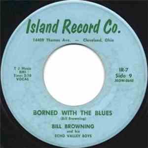 Bill Browning And His Echo Valley Boys - Borned With The Blues / Dark Hollo ...