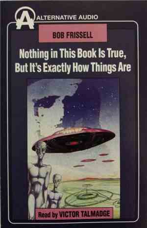 Bob Frissell Read By Victor Talmadge - Nothing In This Book Is True, But It ...