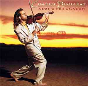 Charlie Bisharat - Along The Amazon