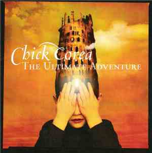 Chick Corea - The Ultimate Adventure