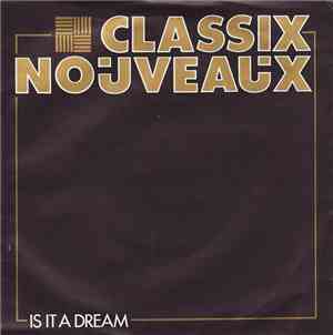 Classix Nouveaux - Is It A Dream