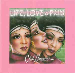 Club Nouveau - Life, Love & Pain
