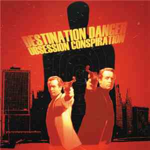 Destination Danger - Obsession Conspiration