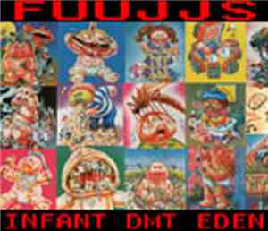 Fuujjs - Infant DMT Eden