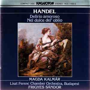 Georg Friedrich Haendel - Magda Kalmár, Liszt Ferenc Chamber Orchestra , Co ...