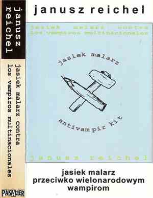 Janusz Reichel - Jasiek Malarz Przeciwko Wielonarodowym Wampirom