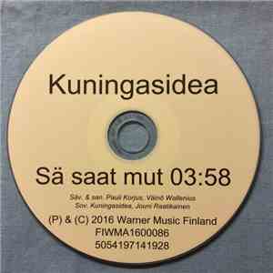 Kuningasidea - Sä Saat Mut