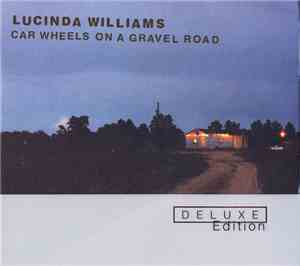 Lucinda Williams - Car Wheels On A Gravel Road