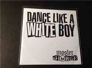 Master Shortie - Dance Like A White Boy