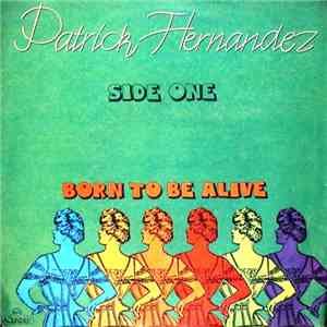 Patrick Hernandez - Born To Be Alive