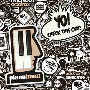 Pianohead - Yo! Check This Out