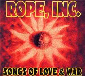 Rope, Inc - Songs Of Love & War