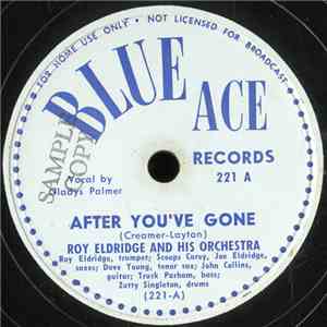 Roy Eldridge And His Orchestra - After You've Gone / Where The Lazy River G ...