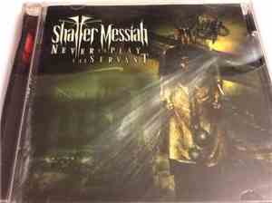 Shatter Messiah - Never To Play The Servant
