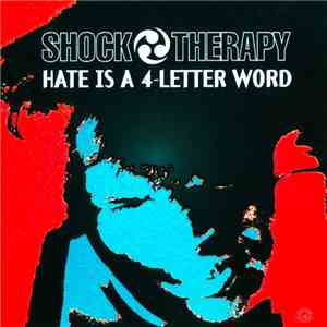 Shock Therapy - Hate Is A 4-Letter Word