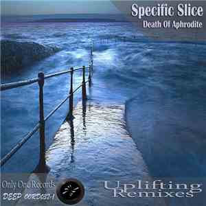 Specific Slice - Death Of Aphrodite (Uplifting Remixes)