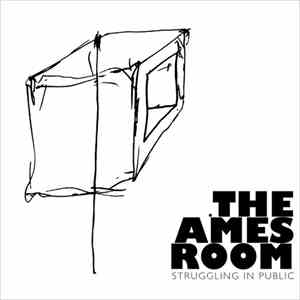 The Ames Room - Struggling In Public