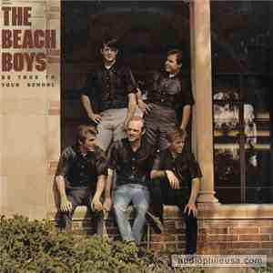 The Beach Boys - Be True To Your School