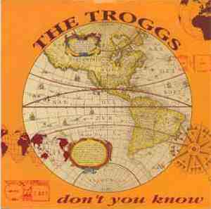 The Troggs - Don't You Know