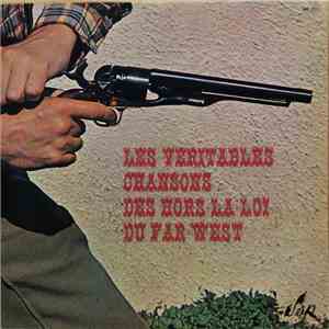 Various - Les Véritables Chansons Des Hors-La-Loi Du Far-West