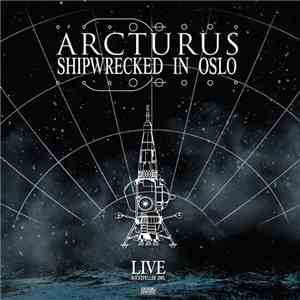 Arcturus  - Shipwrecked In Oslo