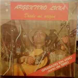 Argentino Luna - Desde Mi Origen. Grabado En Vivo Junio 1980