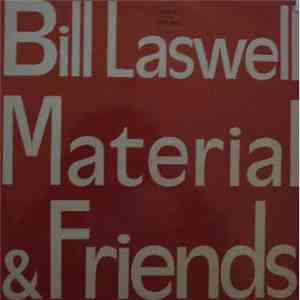 Bill Laswell - Bill Laswell Material And Friends
