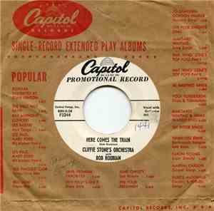 Cliffie Stone's Orchestra With Bob Roubian - Here Comes The Train / Gonna Marry That Girl