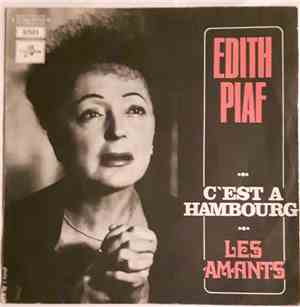 Édith Piaf - C'est A Hambourg / Les Amants D'Un Jour