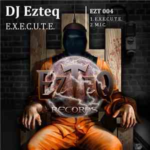DJ Ezteq - E.X.E.C.U.T.E.