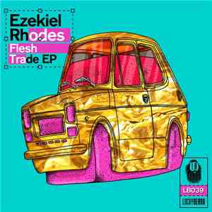 Ezekiel Rhodes - Flesh Trade EP