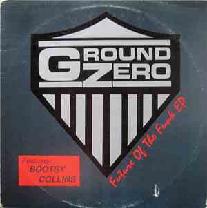 Ground Zero  Featuring Bootsy Collins - Future Of The Funk EP