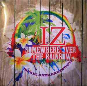 Israel IZ Kamakawiwo'ole - Somewhere Over The Rainbow