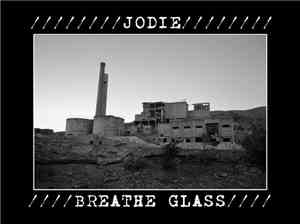 Jodie , Breathe Glass - Split Release