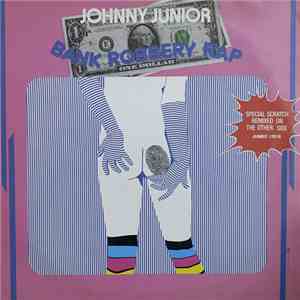 Johnny Junior - Bank Robbery Rap