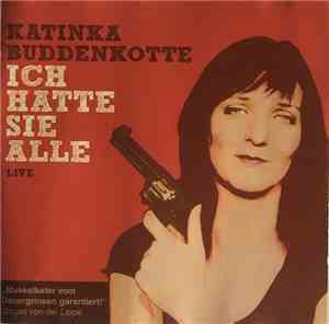 Katinka Buddenkotte - Ich Hatte Sie Alle
