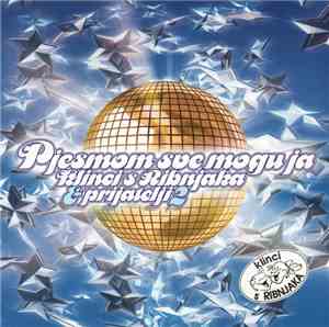 Klinci S Ribnjaka - Pjesmom Sve Mogu Ja - Klinci S Ribnjaka & Prijatelji 2