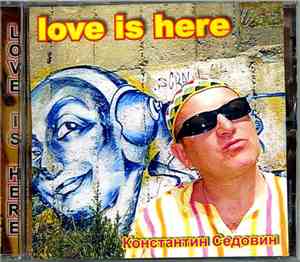 Константин Седовин - Love Is Here