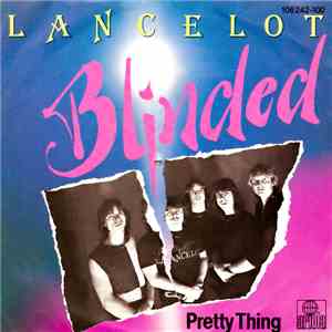 Lancelot  - Pretty Thing / Blinded