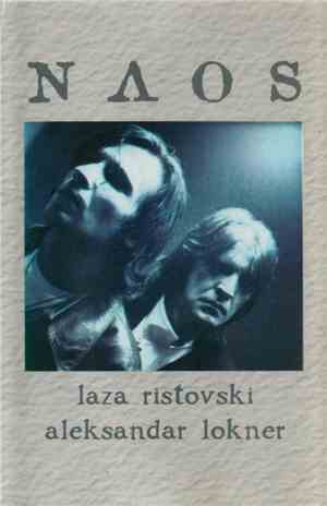 Laza Ristovski, Aleksandar Lokner - Naos