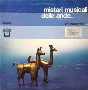 Los Calchakis - Misteri Musicali Delle Ande