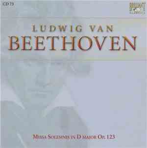 Ludwig Van Beethoven - Missa Solemnis In D Major Op. 123