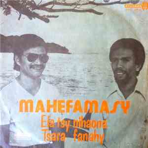 Mahefamasy - Ela Tsy Nihaona / Tsara Fanahy