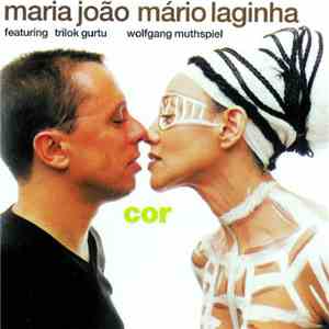 Maria João, Mário Laginha Featuring Trilok Gurtu, Wolfgang Muthspiel - Cor