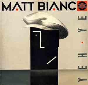 Matt Bianco - Yeh Yeh