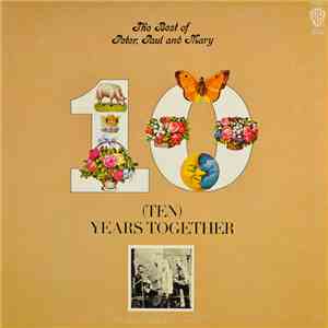 Peter, Paul And Mary - The Best Of Peter, Paul And Mary: (Ten) Years Togeth ...