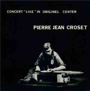 Pierre Jean Croset - Danse Dans Le Néant Des Grands Dieux Agiles - Concert  ...