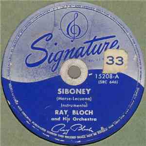 Ray Bloch And His Orchestra - Siboney / The Peanut Vendor
