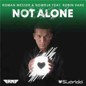Roman Messer & NoMosk Feat. Robin Vane - Not Alone